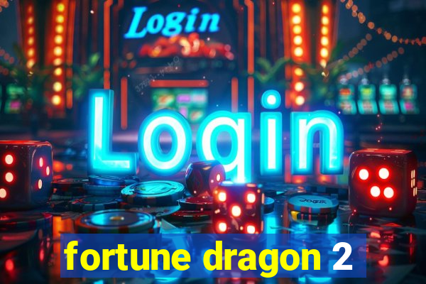 fortune dragon 2